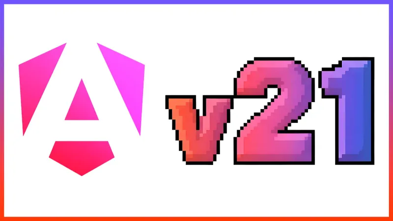 Angular v21: Complete Guide to New Features and Advanced Techniques
